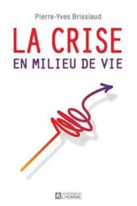 Pierre Yves Brissiaud - La crise en milieu de vie